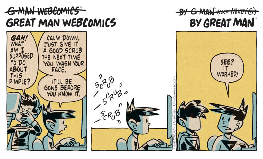 G-Man Webcomics #269: Pimple Part 4 G-Man Webcomics #269: Pimple Part 4